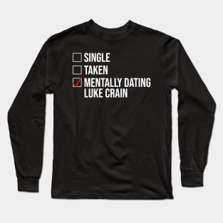 MENTALLY DATING LUKE CRAIN Long Sleeve T-Shirt